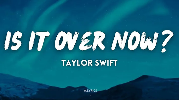 Taylor Swift - Is It Over Now? (Taylor's Version) (From The Vault) (Lyrics) - DayDayNews