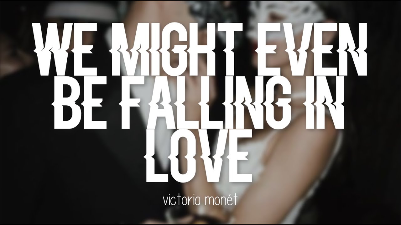 Victoria Monet We Might Even Be Falling In Love Interlude Lyrics Youtube