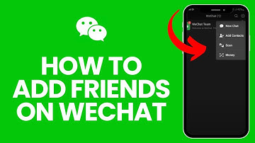 How to Add Friends on Wechat 2024?