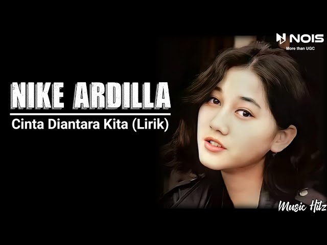 Nike Ardilla - Cinta Diantara Kita (Lirik) class=