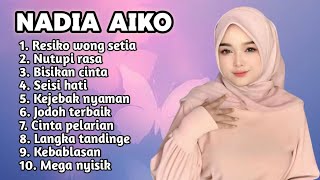 Download Lagu FULL ALBUM TERBARU 2025 NADIA AIKO RESIKO WONG SETIA - NUTUPI RASA - BISIKAN CINTA MP3
