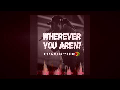 Видео: WHEREVER YOU ARE   STAN & THE EARTH FORCE
