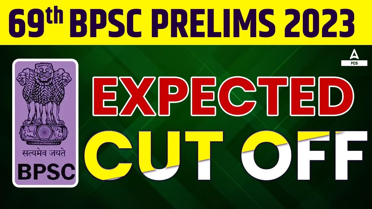 69th bpsc prelims expected cut off bpsc cut off kitna jayega bpsc