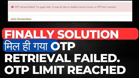 Finally Solution 😃 OTP Retrieval Failed. Try again later it may be due to aadhar service issues