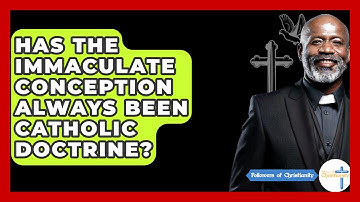 Has The Immaculate Conception Always Been Catholic Doctrine? - Followers Of Christianity