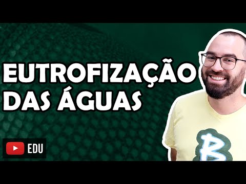 Vídeo: O que causa a eutrofização dos corpos d'água?