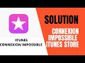 Impossible de se connecter  litunes store itunes itunesstore