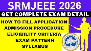 SRMJEEE 2026 Notification (Out), Application, Dates, Eligibility, Syllabus, Pattern, Admit Card