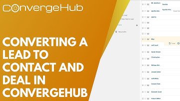 Converting a Lead to Contact and Deal in ConvergeHub