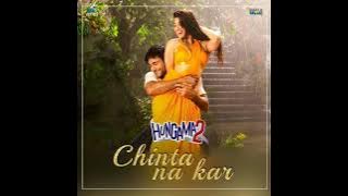 Chinta na ker song #Hungama2 #mp3