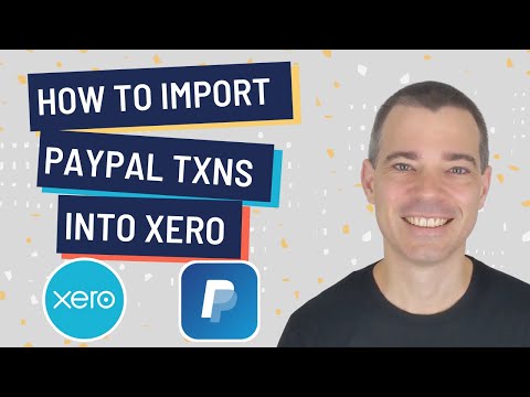 How to Manually Import PayPal Sales, Fees and Other Transactions into Xero