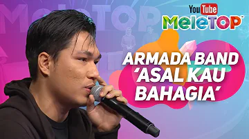 Armada Band Indonesia pertama kali perform lagu Asal Kau Bahagia di MeleTOP