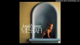Handel's Young Messiah - Worthy Is the Lamb