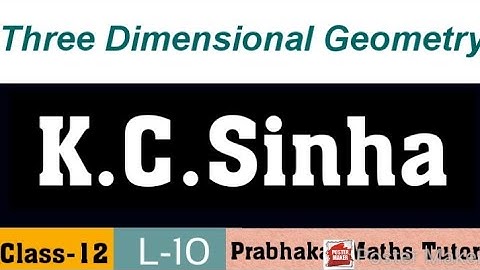 || L-10 || Class-12 || 3-D || K.C.Sinha || Three Dimensional Geometry ||