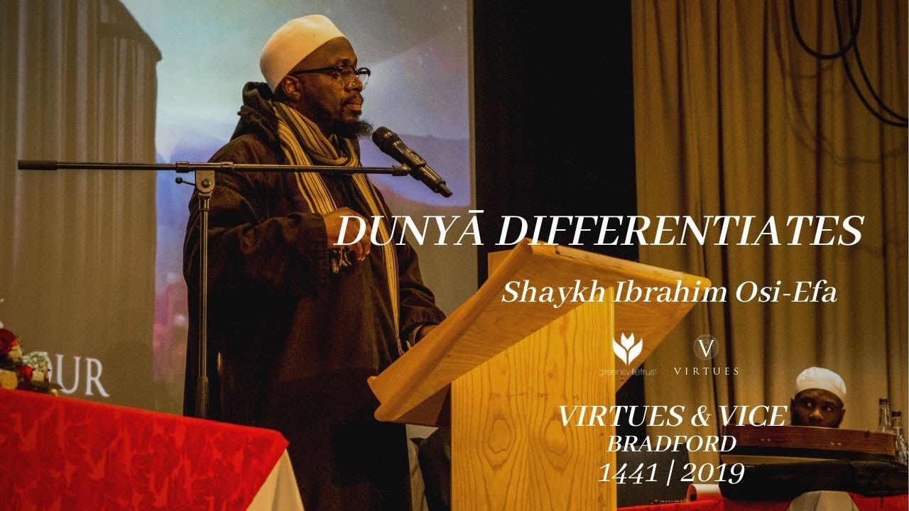 Dunyā Differentiates // Shaykh Ibrahim Osi-Efa