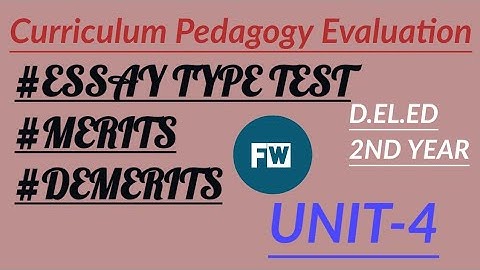 ESSAY TYPE TEST// Merits and Demerits// UNIT-4// CPE// CURRICULUM PEDAGOGY EVALUATION