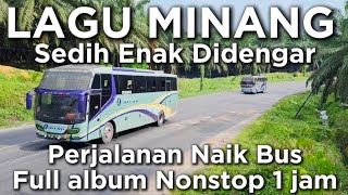 Perjalanan Indah Menikmati Lagu MINANG SEDIH Tapi Merdu Enak didengar dalam perjalanan