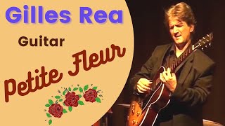 Video thumbnail of "Petite Fleur - Gilles Rea - Jazz Guitar"