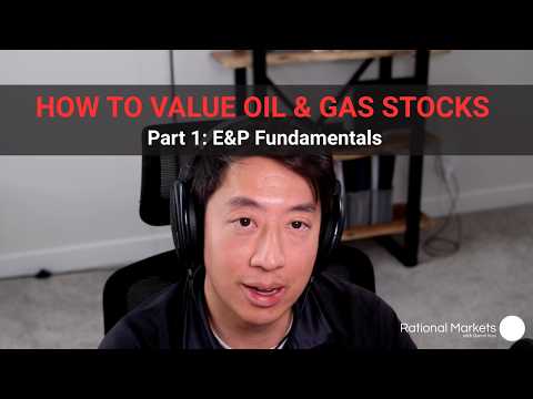 How to Value Oil &amp; Gas Stocks - Part 1