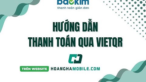 [Baokim - Thanh toán giản đơn] - Hướng dẫn thanh toán qua VietQR trên website Hoanghamobile.com
