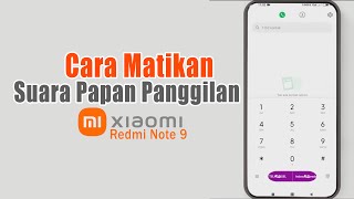 Cara Mematikan Nada Tombol Panggilan Xiaomi Redmi Note 9