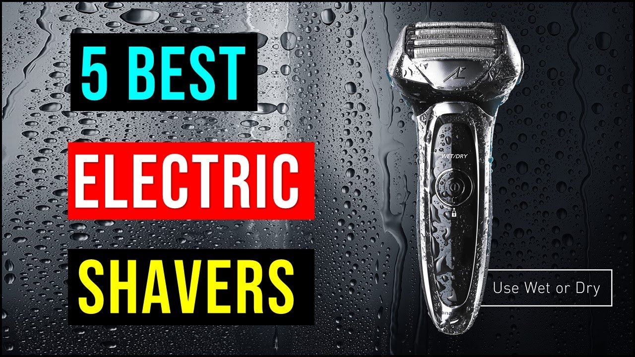 Best Electric Shaver 2022 Top 5 Best Electric Shavers Review [Best