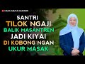 SANTRI TELOK NGAJI BALIK JADI KIYAI | ABUYA UCI CILONGOK