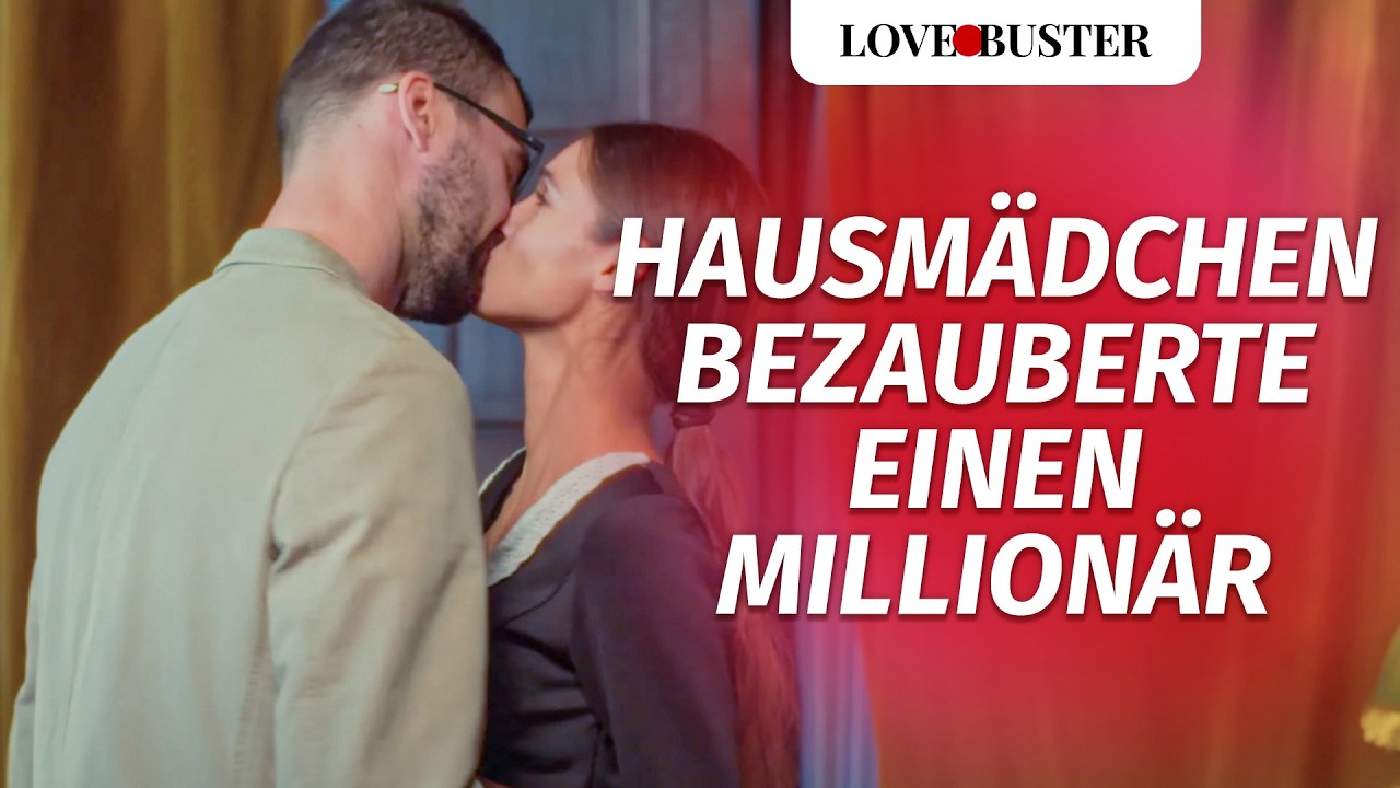 HAUSMÄDCHEN BEZAUBERTE EINEN MILLIONÄR YouTube