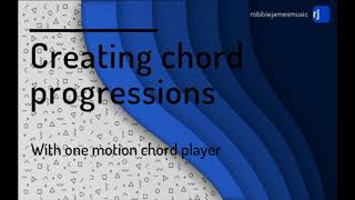 Creating chord progressions EASY- using chord player onemotion