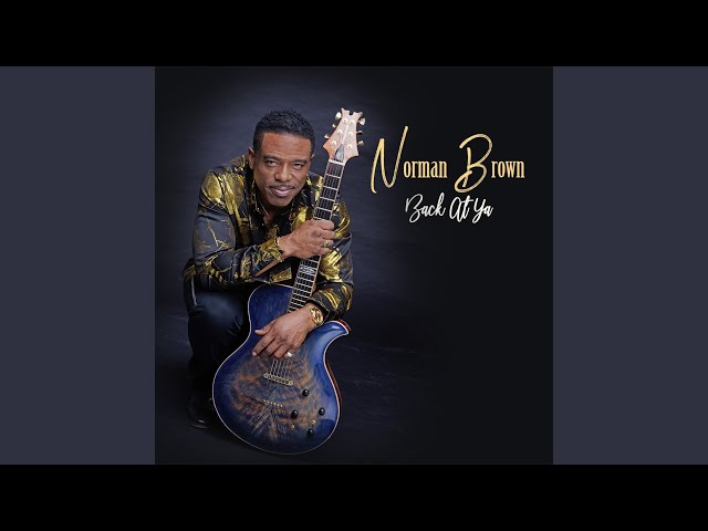 Norman Brown - Back At Ya