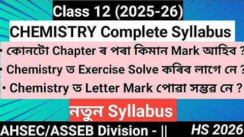 Class 12th Chemistry  Complete Syllabus 2025-26।AHSEC।ASSEB।HS 2026।Saidur 11 & 12 