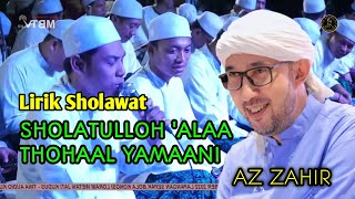 Video thumbnail of "LIRIK SHOLAWAT - SHOLATULLOH 'ALA THOHAL YAMANI AZ-ZAHIR"