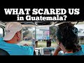 Van Life Journey [a SCARY Start in GUATEMALA]