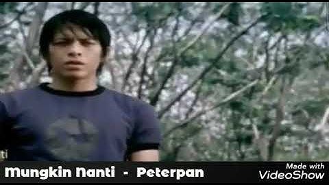 Peterpan  -  Mungkin Nanti ( Official music video - HQ Audio )