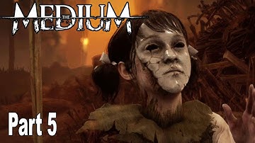 The Medium - Gameplay Walkthrough Part 5 [HD 1080P]