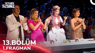 Yetenek Sizsiniz 13. Bölüm 1. Fragmanı