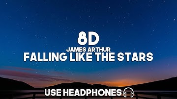 James Arthur - Falling Like The Stars (8D Audio)