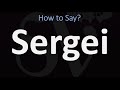 How to Pronounce Sergei (CORRECTLY)