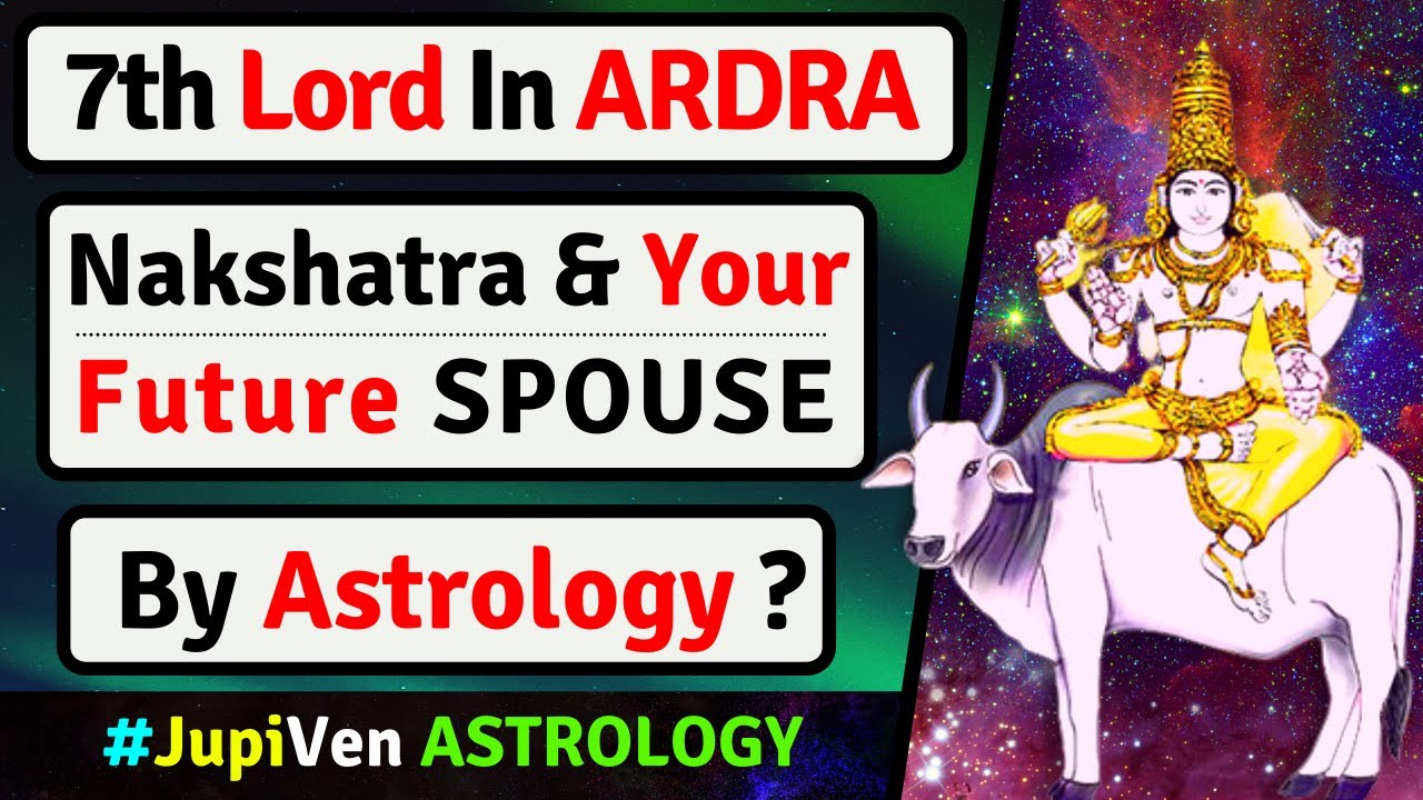 7th LORD IN ARDRA NAKSHATRA AND YOUR SPOUSE | 7th LORD ARDRA NAKSHATRA SPOUSE | VEDIC ASTROLOGY