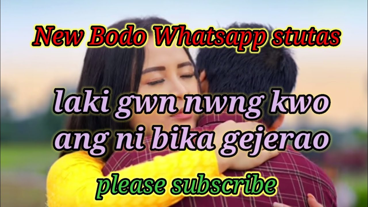 laki gwn nwng kwo bika gejerao |||| New Bodo Whatsapp stutas 2022