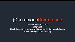 Gunnar Morling & Andres Almiray - Plug-in Architectures for Java with Layrry & Java Module System