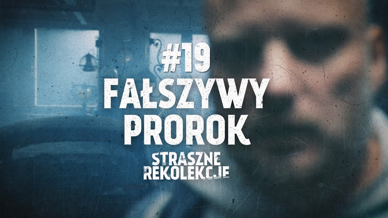 Straszne rekolekcje [#19] Fałszywy prorok