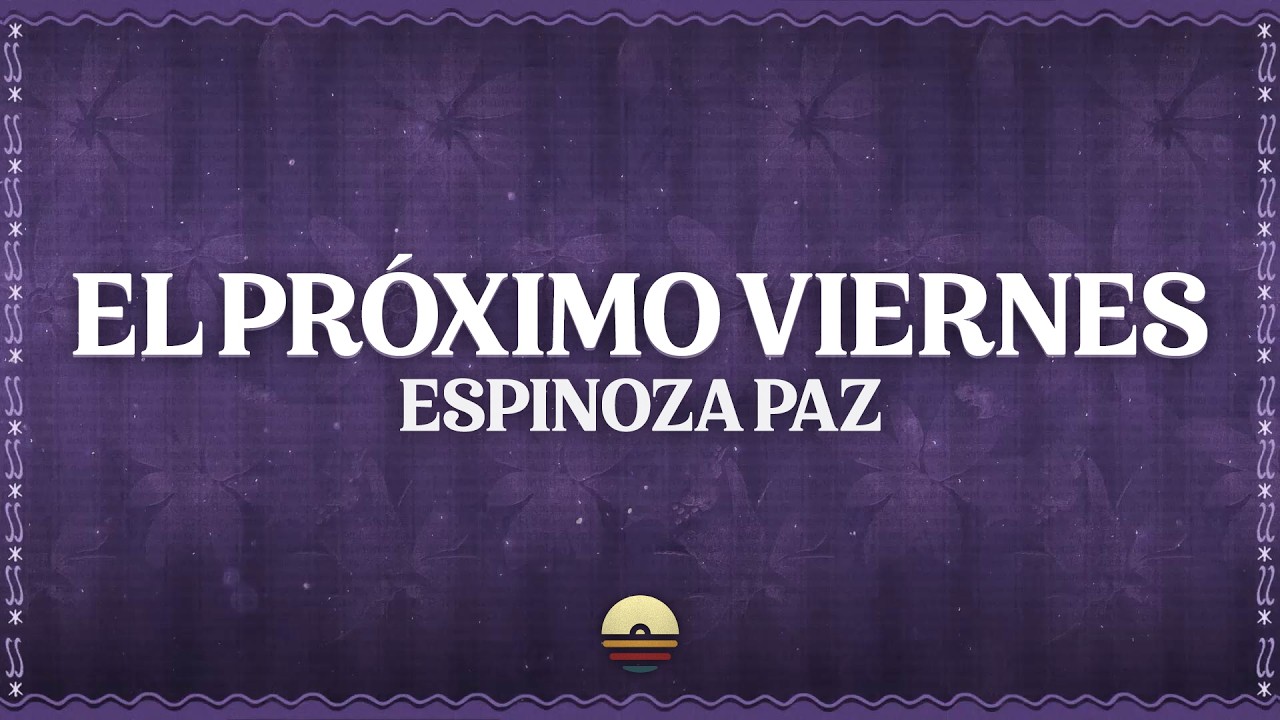 Espinoza Paz - El Próximo Viernes (Letra/Lyrics)