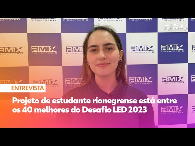 Projeto de estudante rionegrense entre os 40 melhores do Desafio LED 2023