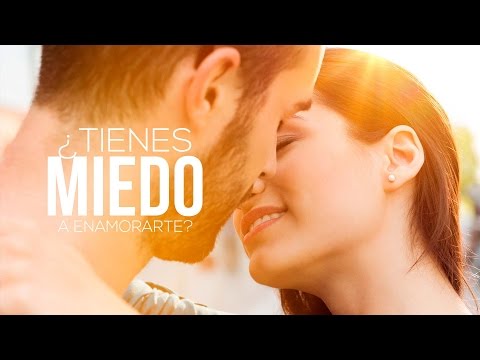 Video: Como No Tener Miedo De Amar