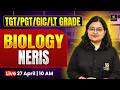 UP TGT | UP PGT | GIC PRE | LT GRADE | Biology | Neris | BY Neelam Ma’am