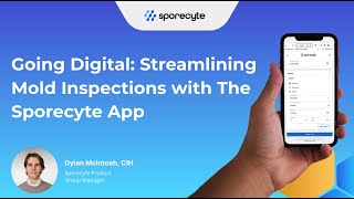 Going Digital: Streamlining Mold Inspections with The Sporecyte App