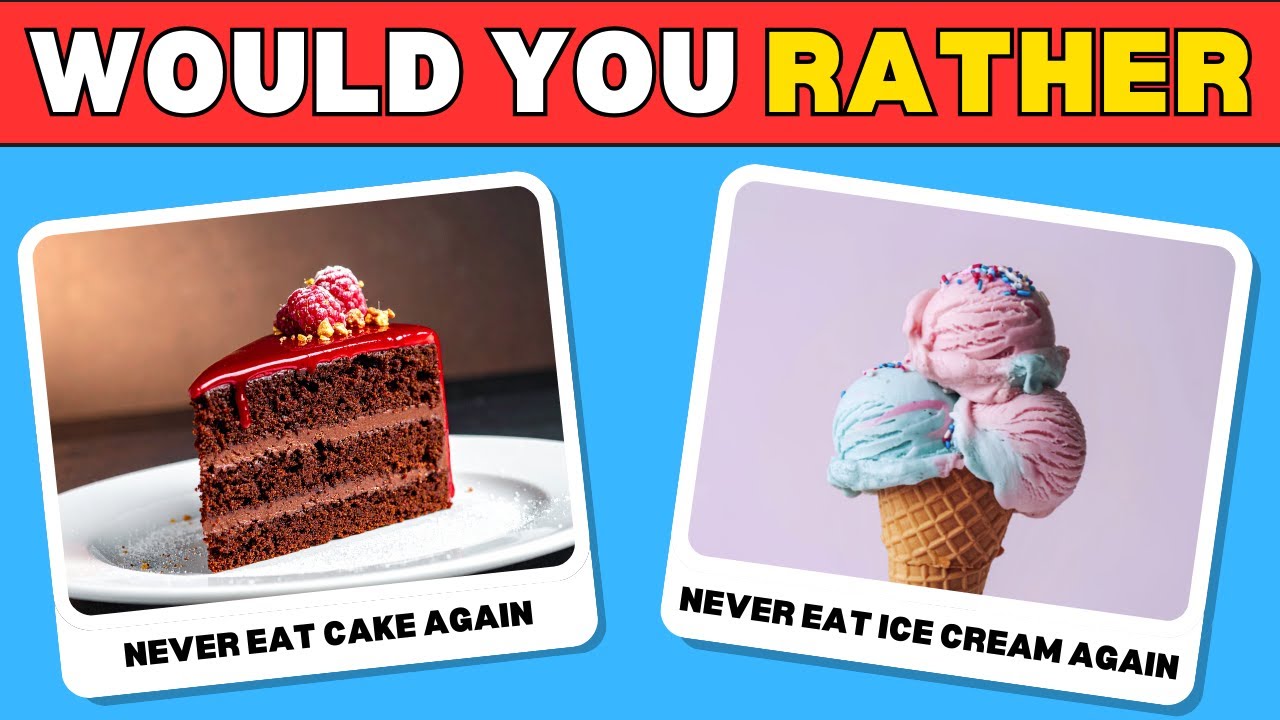 Candy vs Dessert: 50 Sweet Would You Rather Questions