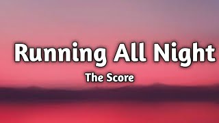 The Score - Running All Night (Lyrics) Full Song Resimi