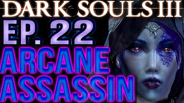 Dark Souls 3 INT/DEX [BLIND Gameplay] Sorcerer/Assassin Build (Part 22) Let